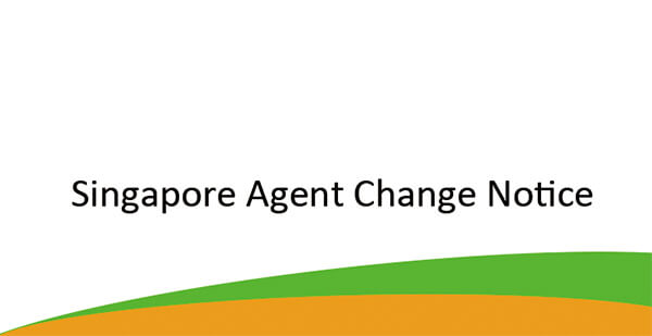 Singapore Agent Change Notice